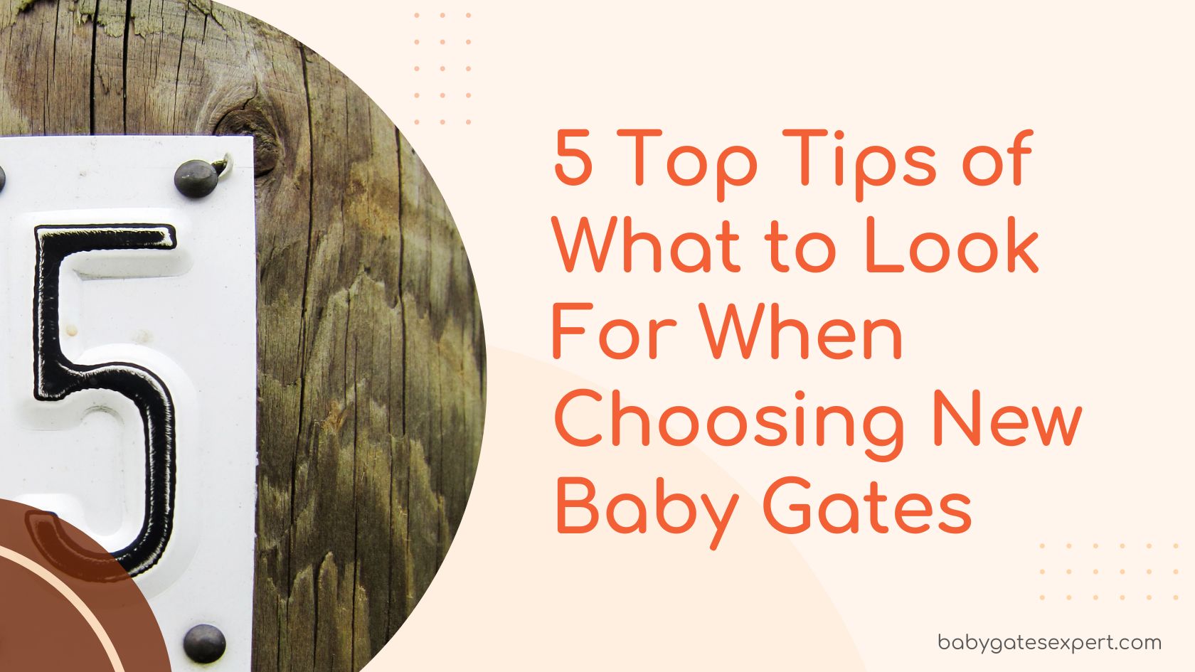 5 Top Tips of What to Look For When Choosing New Baby Gates