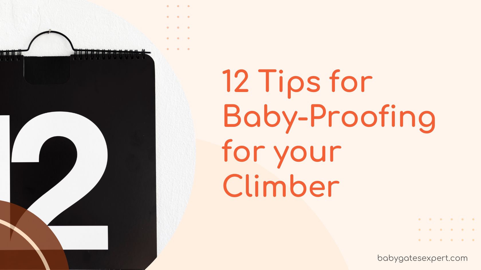 12 Tips for Baby-Proofing for your Climber