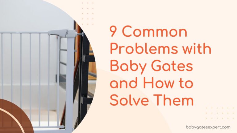 9 Common Problems with Baby Gates and How to Solve Them