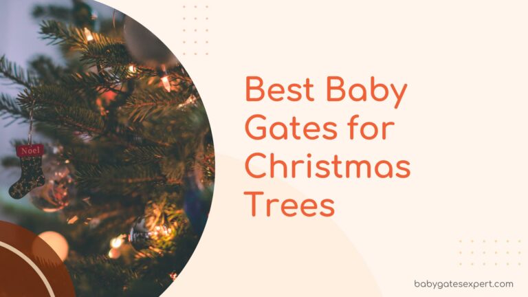 Best Baby Gates for Christmas Trees
