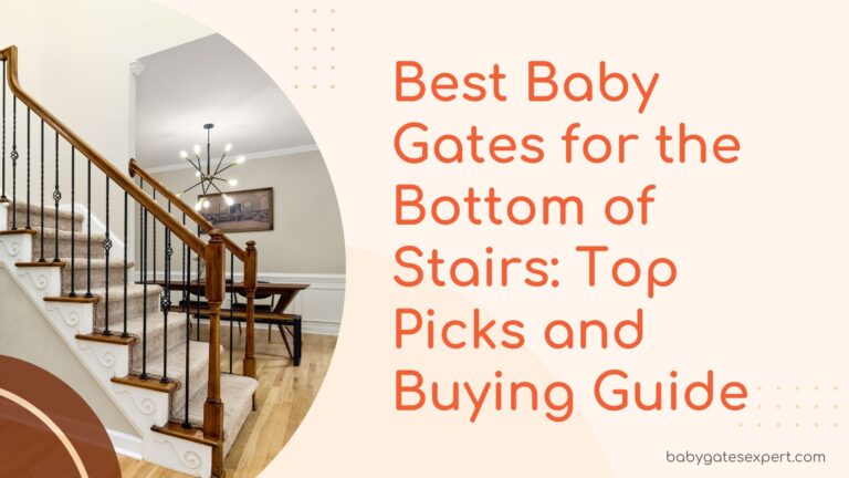 Best Baby Gates for the Bottom of Stairs