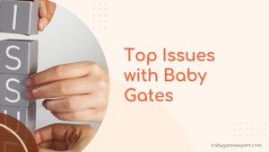 Top Issues with Baby Gates