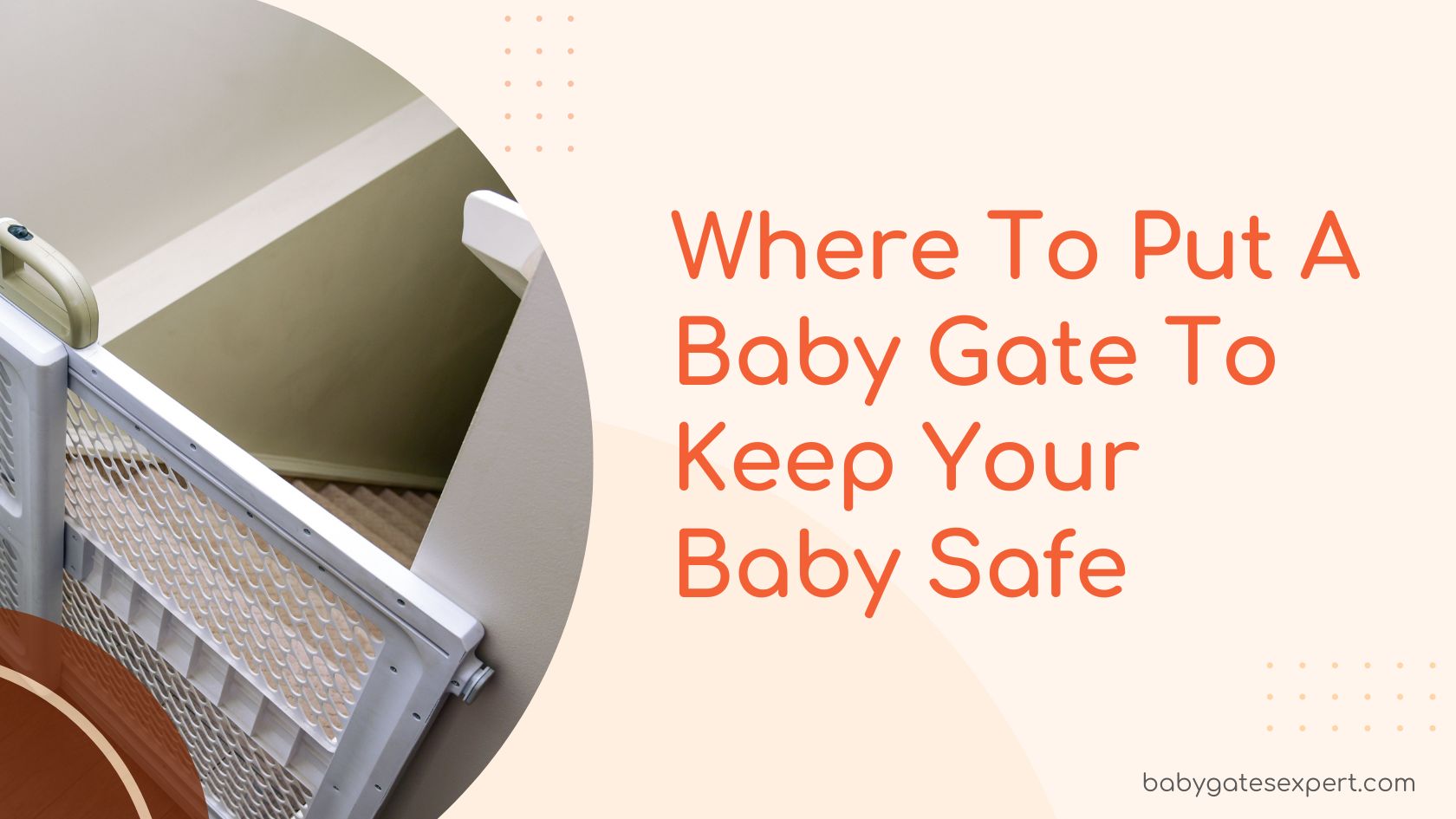 Where To Put A Baby Gate To Keep Your Baby Safe